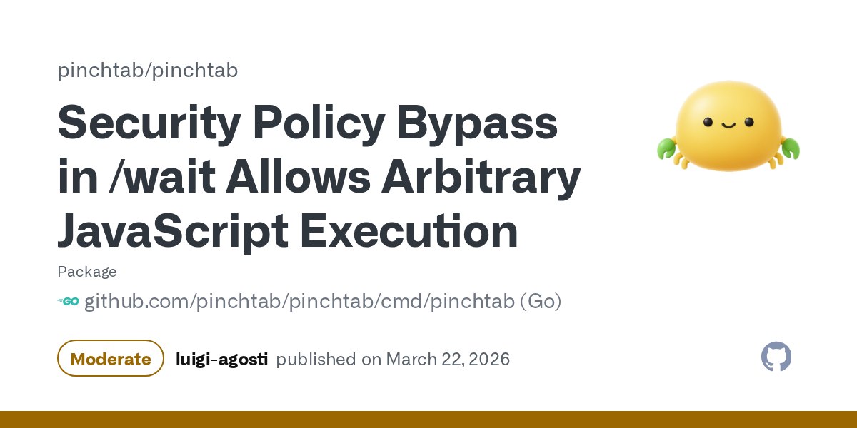 CVE-2026-33622 — PinchTab is a standalone HTTP server that gives AI agents direct control over a…