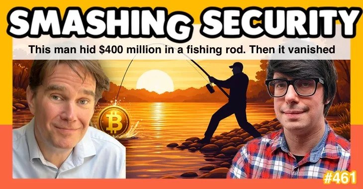 Smashing Security podcast 461: This man hid $400 million in a fishing rod. Then it vanished